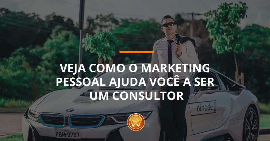 Veja como o marketing pessoal ajuda você a ser um consultor