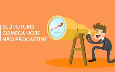 Seu futuro começa hoje: Não procrastine!