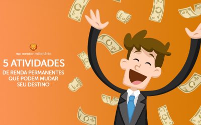 5 Atividades de Renda Permanente que Podem Mudar o Seu Destino!