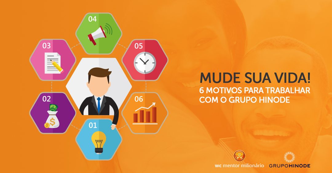 Mude sua Vida! 6 Motivos para trabalhar com o GRUPO HINODE